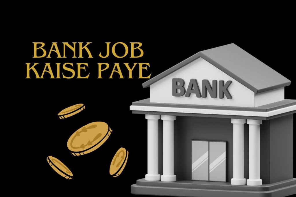 Bank Job Kaise Paye